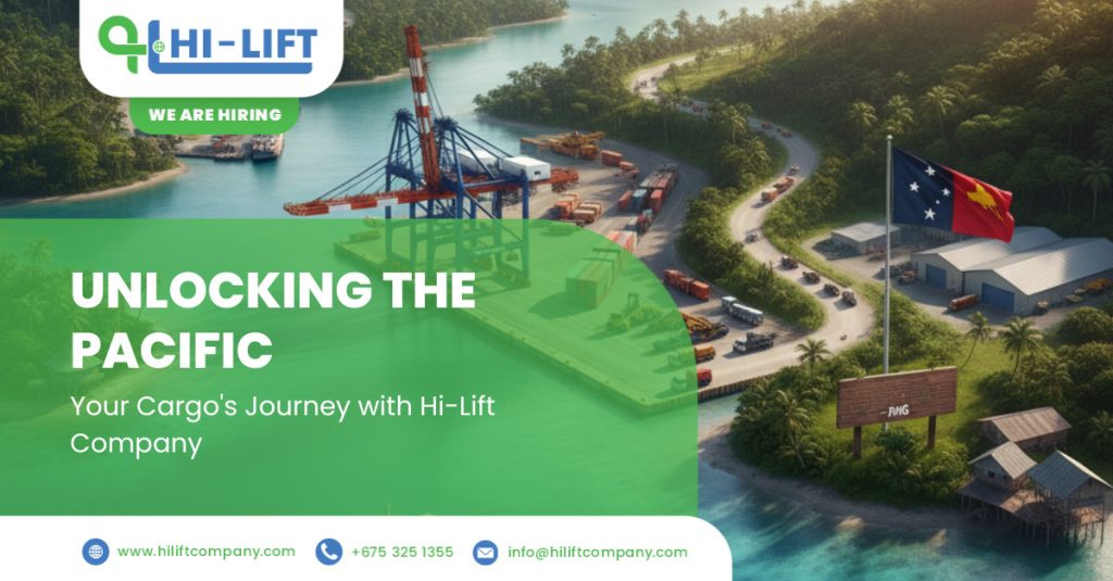 Unlocking the Pacific: Your Cargo’s Journey with Hi-Lift Company